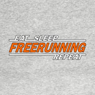 Eat sleep freerunning repeat t shirt. T-Shirt